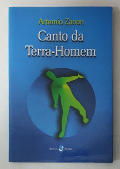 <a href="https://www.touchelivros.com.br/livro/canto-da-terra-homem/">Canto Da Terra-Homem - Artemio Zanon</a>