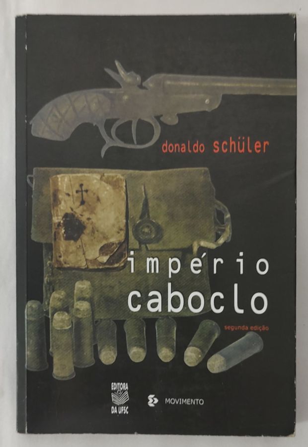 <a href="https://www.touchelivros.com.br/livro/imperio-caboclo/">Império Caboclo - Donaldo Schüler</a>