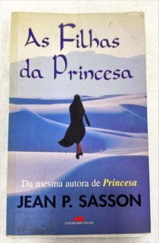 <a href="https://www.touchelivros.com.br/livro/as-filhas-da-princesa/">As Filhas Da Princesa - Jean O. Sasson</a>