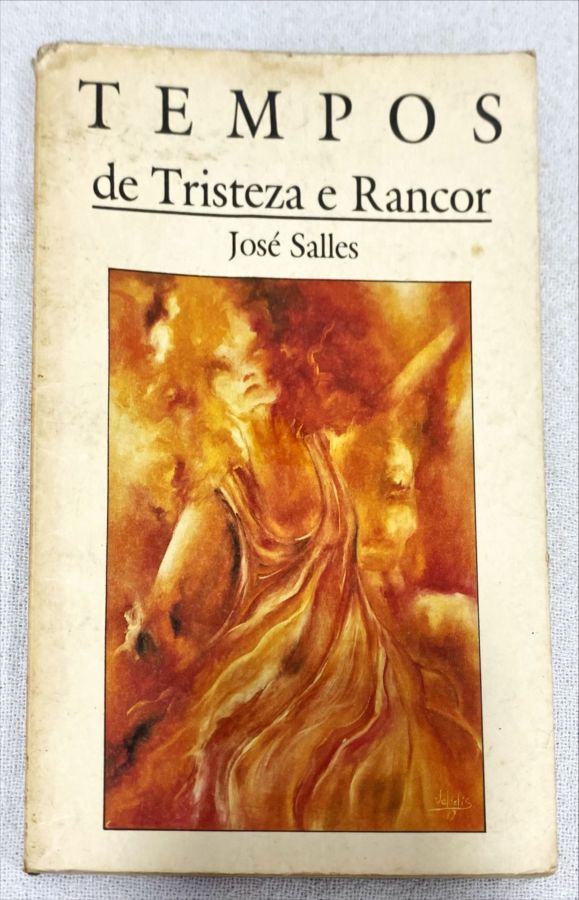 <a href="https://www.touchelivros.com.br/livro/tempos-de-tristeza-e-rancor/">Tempos De Tristeza E Rancor - José Salles</a>