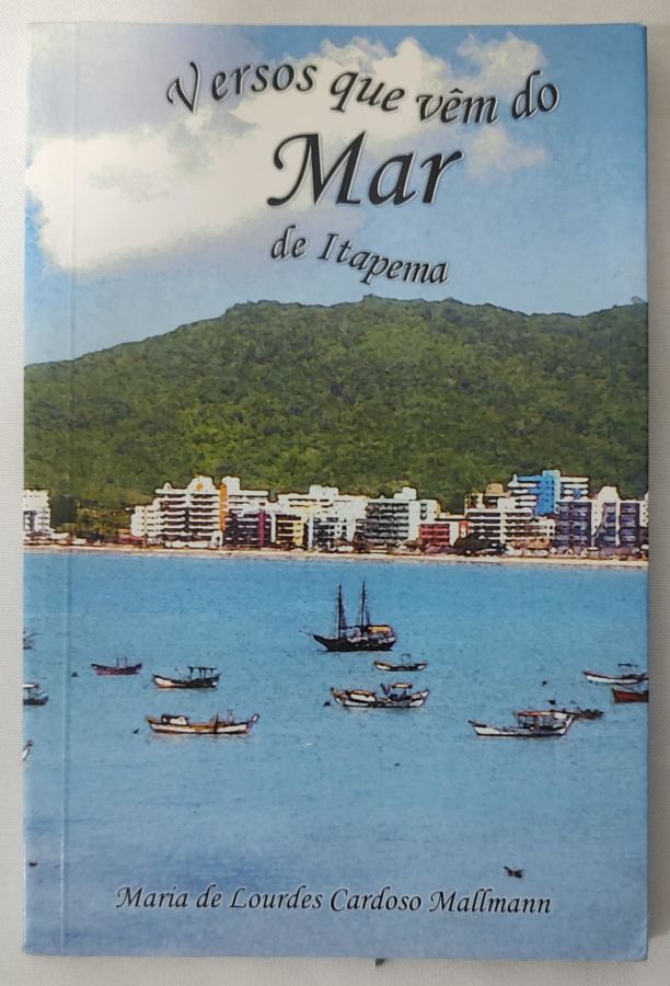 <a href="https://www.touchelivros.com.br/livro/versos-que-vem-do-mar-de-itapema/">Versos Que Vêm Do Mar De Itapema - Maria de Lourder Cardoso Mallmann</a>