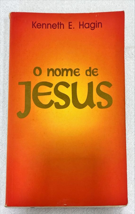 <a href="https://www.touchelivros.com.br/livro/o-nome-de-jesus-2/">O Nome De Jesus - Kenneth E. Hagin</a>