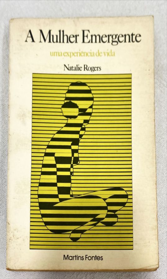 <a href="https://www.touchelivros.com.br/livro/a-mulher-emergente-uma-experiencia-de-vida/">A Mulher Emergente: Uma Experiência De Vida - Natalie Rogers</a>