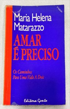 <a href="https://www.touchelivros.com.br/livro/amar-e-preciso-3/">Amar É Preciso - Maria Helena Matarazzo</a>