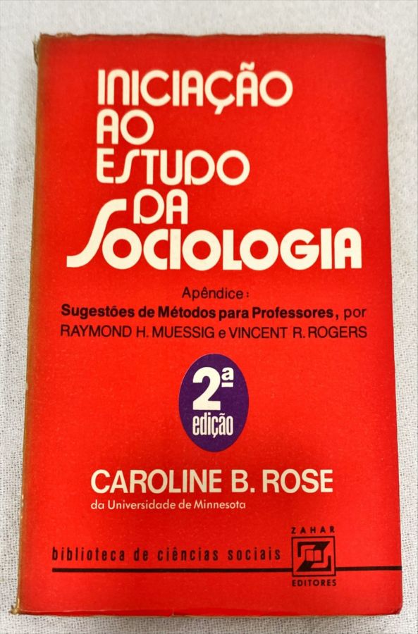 <a href="https://www.touchelivros.com.br/livro/iniciacao-ao-estudo-da-sociologia/">Iniciação Ao Estudo Da Sociologia - Caroline B. Rose</a>