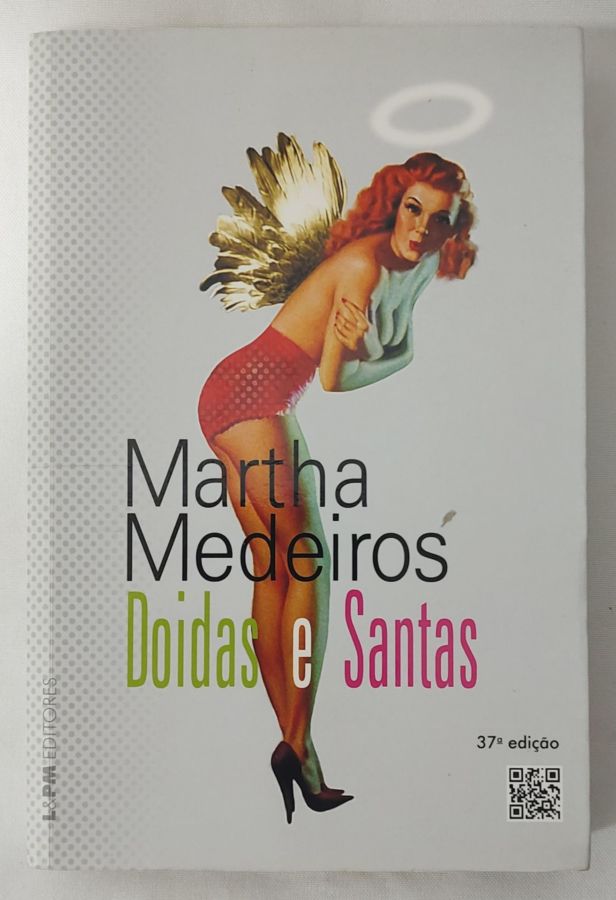 <a href="https://www.touchelivros.com.br/livro/doidas-e-santas-3/">Doidas E Santas - Martha Medeiros</a>