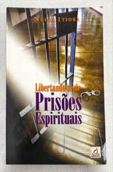 <a href="https://www.touchelivros.com.br/livro/libertando-se-de-prisoes-espirituais/">Libertando-Se De Prisões Espirituais - Neuza Itioka</a>