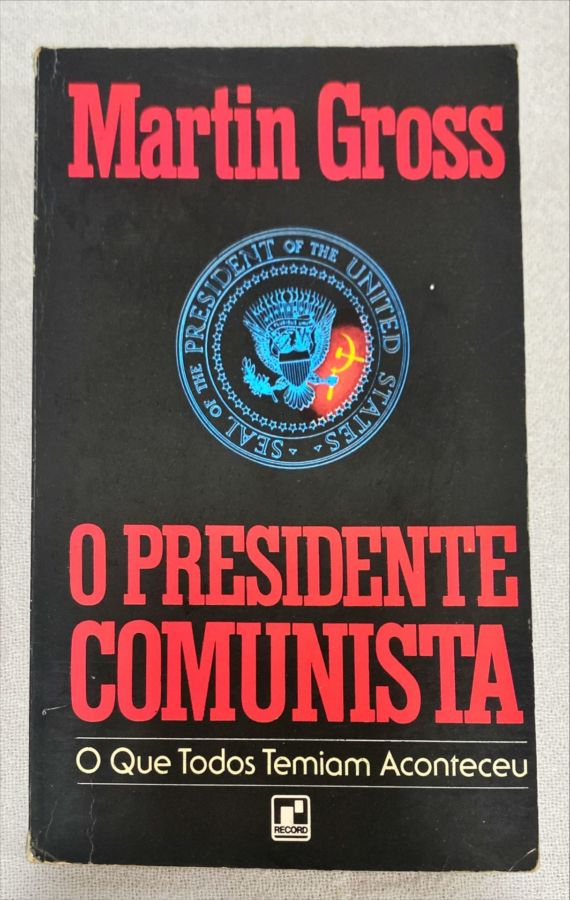 <a href="https://www.touchelivros.com.br/livro/o-presidente-comunista/">O Presidente Comunista - Martin Gross</a>