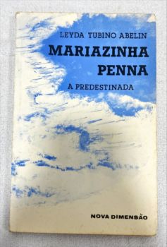 <a href="https://www.touchelivros.com.br/livro/mariazinha-penna-a-predestinada/">Mariazinha Penna: A Predestinada - Leyda Tubino Abelin</a>