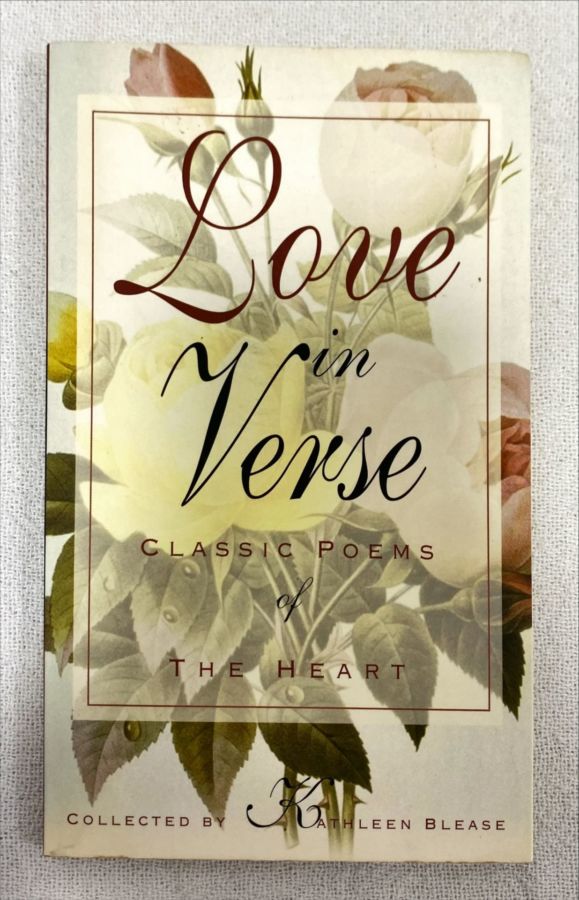 <a href="https://www.touchelivros.com.br/livro/love-in-verse-classic-poems-of-the-heart/">Love In Verse: Classic Poems Of The Heart - Katheleen Blease</a>