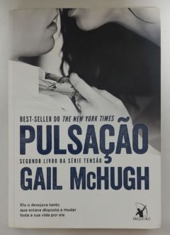 <a href="https://www.touchelivros.com.br/livro/pulsacao-serie-tensao-livro-2/">Pulsação – Série Tensão Livro 2 - Gail McHugh</a>