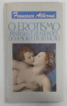 <a href="https://www.touchelivros.com.br/livro/o-erotismo-fantasias-e-realidades-do-amor-e-da-seducao/">O Erotismo Fantasias E Realidades Do Amor E Da Sedução - Francesco Alberoni</a>