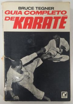 <a href="https://www.touchelivros.com.br/livro/guia-completo-de-karate/">Guia Completo De Karatê - Bruce Tegner</a>