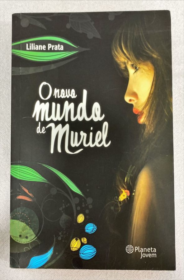 <a href="https://www.touchelivros.com.br/livro/o-novo-mundo-de-muriel/">O Novo Mundo De Muriel - Liliane Prata</a>