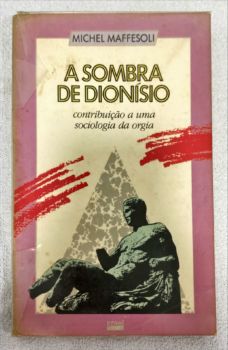<a href="https://www.touchelivros.com.br/livro/a-sombra-de-dionisio/">A Sombra De Dionísio - Michel Maffesoli</a>