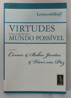 <a href="https://www.touchelivros.com.br/livro/virtudes-para-um-outro-mundo-possivel-volume-iii/">Virtudes Para Um Outro Mundo Possível – Volume III - Leonardo Boff</a>