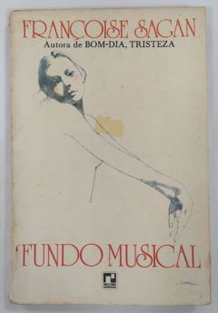 <a href="https://www.touchelivros.com.br/livro/fundo-musical/">Fundo Musical - Françoise Sagan</a>