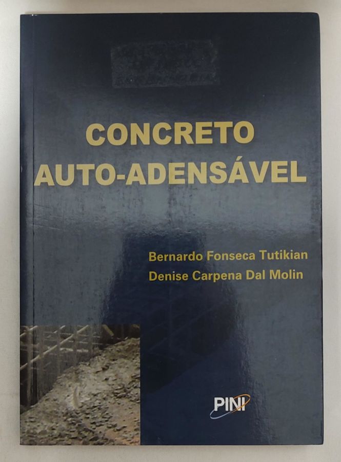 <a href="https://www.touchelivros.com.br/livro/concreto-auto-adensavel/">Concreto Auto-Adensável - Bernanrdo Fonseca Tutikian; Denise Carpena Dal Molin</a>