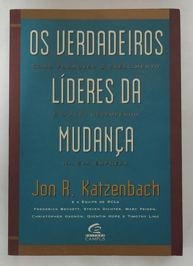 <a href="https://www.touchelivros.com.br/livro/verdadeiros-lideres-da-mudanca/">Verdadeiros Lideres Da Mudanca - John Katzenbach</a>