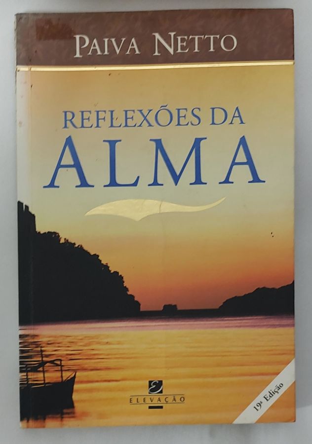 <a href="https://www.touchelivros.com.br/livro/reflexoes-da-alma-3/">Reflexões Da Alma - Paiva Netto</a>