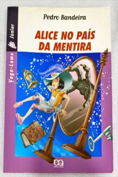 <a href="https://www.touchelivros.com.br/livro/alice-no-pais-da-mentira/">Alice No País Da Mentira - Pedro Bandeira</a>