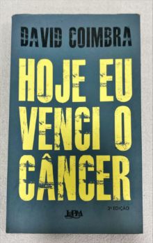 <a href="https://www.touchelivros.com.br/livro/hoje-eu-venci-o-cancer/">Hoje Eu Venci O Câncer - David Coimbra</a>
