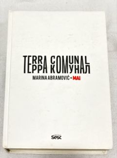 <a href="https://www.touchelivros.com.br/livro/terra-comunal-marina-abramovic-mai/">Terra Comunal: Marina Abramovic + MAI - Jochen Volz; Júlia Rebouças</a>