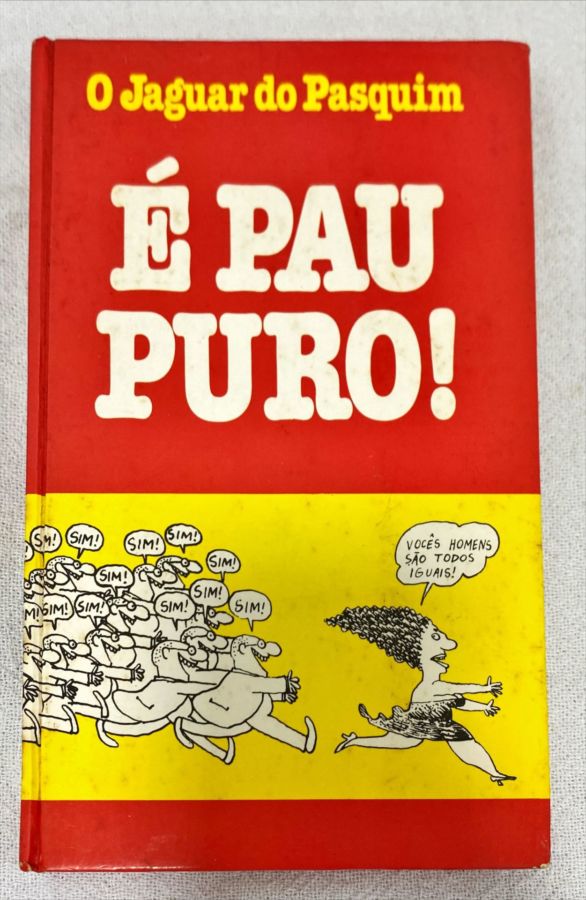 <a href="https://www.touchelivros.com.br/livro/e-pau-puro/">É Pau Puro! - O Jaguar Do Pasquim</a>