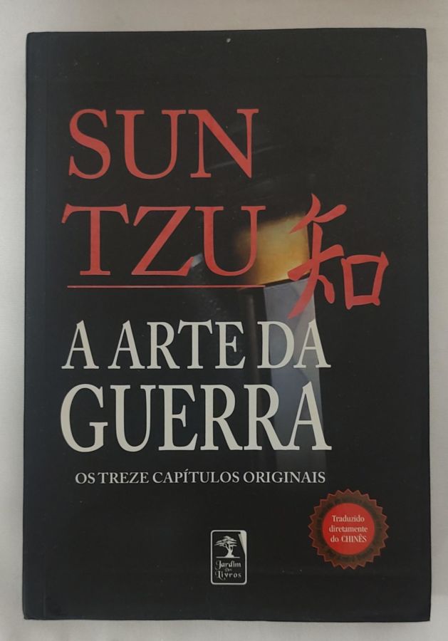 <a href="https://www.touchelivros.com.br/livro/a-arte-da-guerra-os-treze-capitulos-originais-3/">A Arte da Guerra: Os Treze Capítulos Originais - Sun Tzu</a>