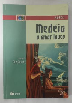 <a href="https://www.touchelivros.com.br/livro/medeia-o-amor-louco/">Medéia, O Amor Louco - Eurípides; Luiz Galdino</a>