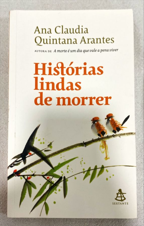 <a href="https://www.touchelivros.com.br/livro/historias-lindas-de-morrer/">Histórias Lindas De Morrer - Ana Claudia Quintana Arantes</a>