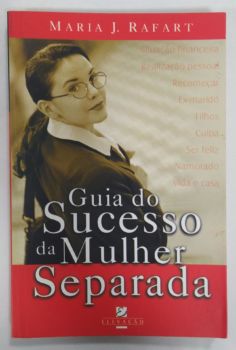 <a href="https://www.touchelivros.com.br/livro/guia-do-sucesso-da-mulher-separada/">Guia Do Sucesso Da Mulher Separada - Maria J. Rafart</a>