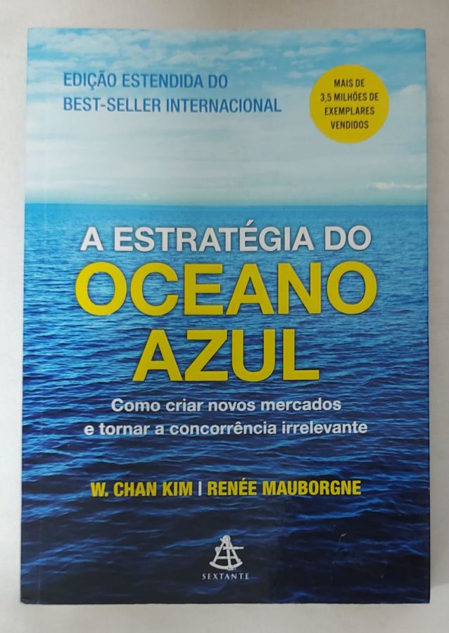 <a href="https://www.touchelivros.com.br/livro/a-estrategia-do-oceano-azul/">A Estratégia Do Oceano Azul - W. Chan Kim; Renée Mauborgne</a>