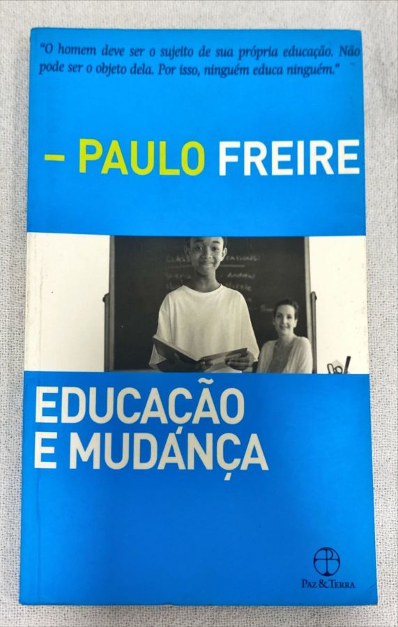 <a href="https://www.touchelivros.com.br/livro/educacao-e-mudanca-2/">Educação E Mudança - Paulo Freire</a>