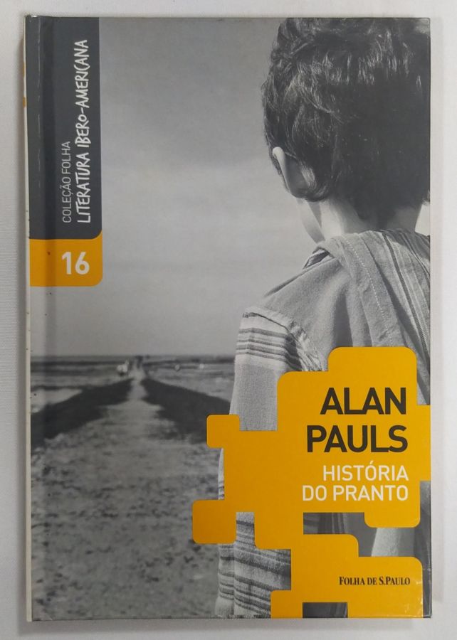 <a href="https://www.touchelivros.com.br/livro/historia-do-pranto/">História Do Pranto - Alan Pauls</a>