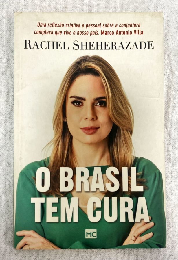 <a href="https://www.touchelivros.com.br/livro/o-brasil-tem-cura/">O Brasil Tem Cura - Rachel Sheherazade</a>