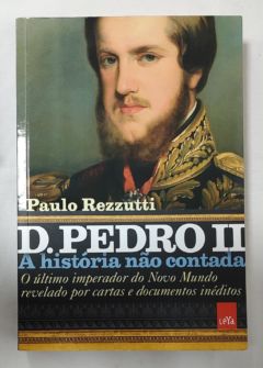 <a href="https://www.touchelivros.com.br/livro/d-pedro-ii-o-ultimo-imperador-do-novo-mundo-revelado-por-cartas-e-documentos-ineditos/">D. Pedro II: O Último Imperador Do Novo Mundo Revelado Por Cartas E Documentos Inéditos - Paulo Rezzutti</a>