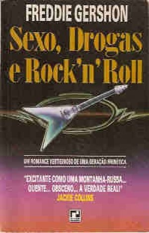 SEXO,DROGAS E ROCK'N'ROLL - FREDDIE GERSHON - Touché Livros