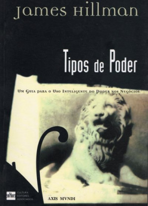 Tipos de Poder: Um guia para o uso inteligente do poder nos negócios ...