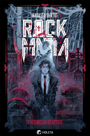 Rock Mafia #2: O Vermelho de Atthis - Hadassa Santos - Touché Livros