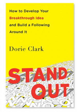 Stand Out: How to Find Your Breakthrough Idea and Build a Following ...