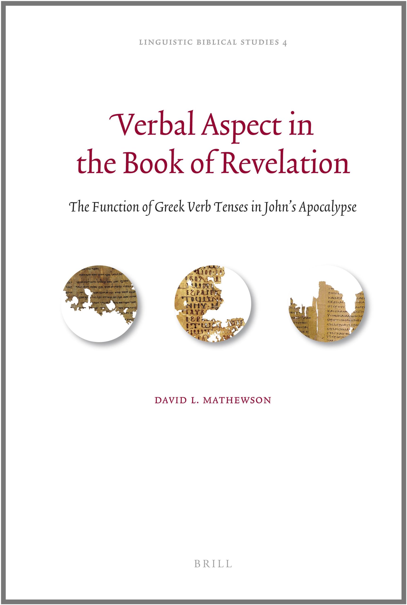Verbal Aspect in the Book of Revelation: The Function of Greek Verb ...