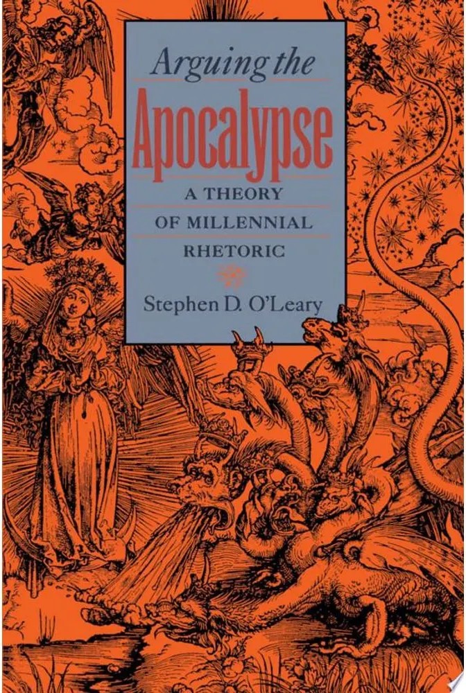 Arguing the Apocalypse - a Theory of Millennial Rhetoric - Stephen D. O ...