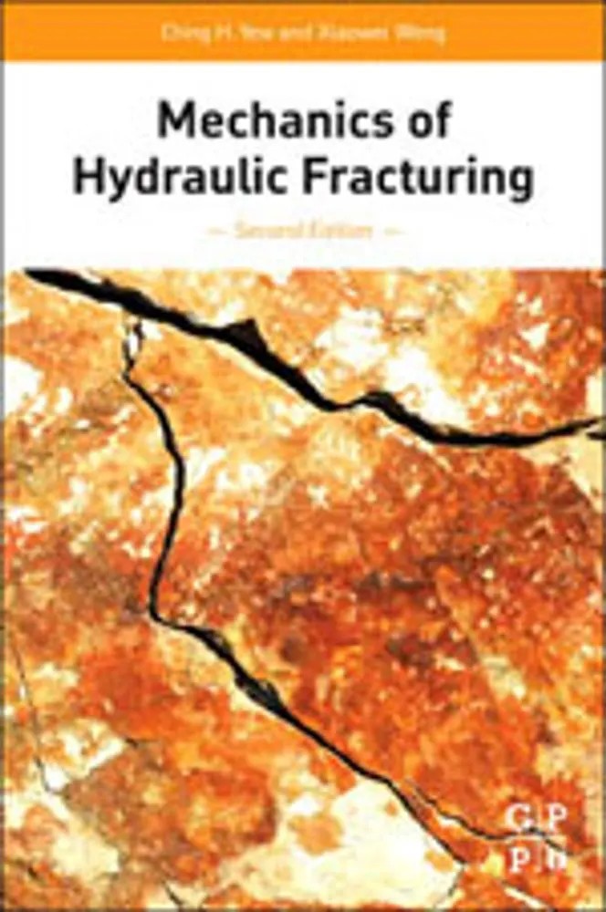Mechanics of Hydraulic Fracturing - Ching H. Yew, Xiaowei Weng - Touché ...