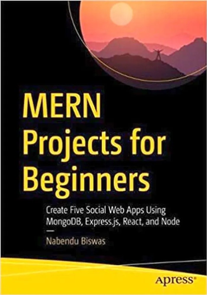 Mern Projects for Beginners - Create Five Social Web Apps Using Mongodb ...