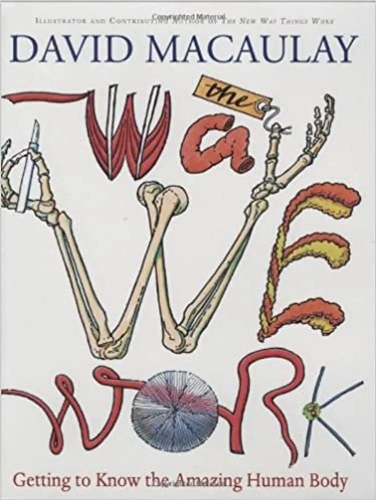 The Way We Work - Getting to Know the Amazing Human Body - David ...